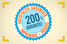 Garantie 200 la suta la produs si la imprimare